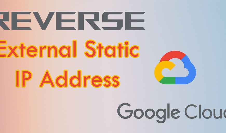 Reserve External Static IP Address on Google Cloud